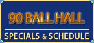90 Ball Hall