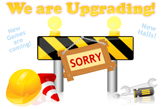 We Are Upgrading | New Games Are Coming