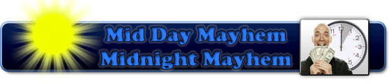 Midday / Midnight Mayhem